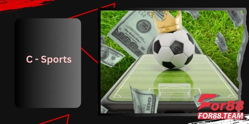 C - Sports For88 Địa Chỉ Tin Cậy Cho Game Thể Thao