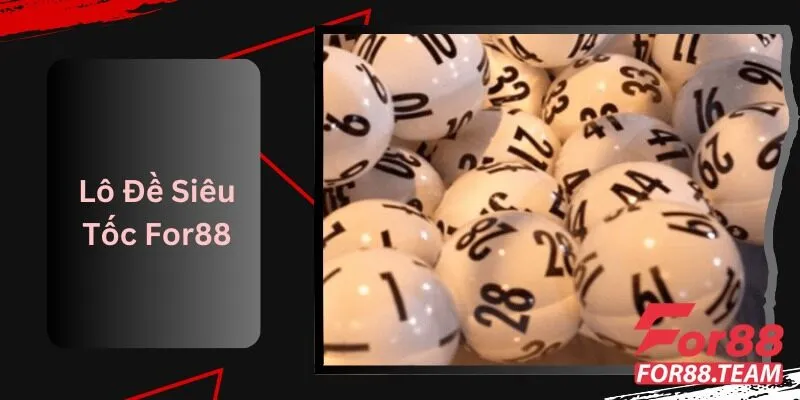 Lô Đề Siêu Tốc For88: Các Tính Năng Đặc Biệt Khó Cưỡng 4 Lô Đề Siêu Tốc For88 Các Tính Năng Đặc Biệt Khó Cưỡng