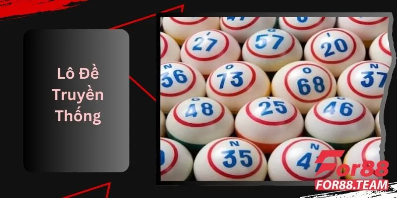 Lô Đề Truyền Thống: Cùng For88 Khám Phá Thế Giới Game 3 Lô Đề Truyền Thống Cùng For88 Khám Phá Thế Giới Game