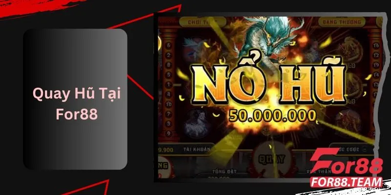 Quay Hũ Tại For88